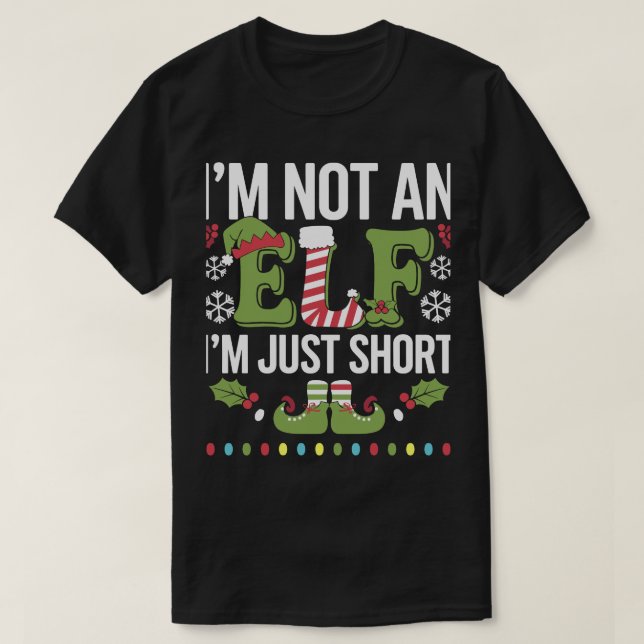 Im Not An Elf Just Short Funny Christmas Xmas Appa T-Shirt (Design Front)