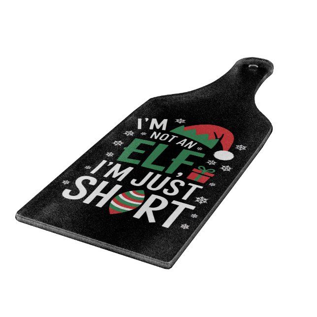 I'm Not An Elf Just Short Funny Christmas Xmas Cutting Board (Corner)