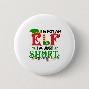 Im Not An Elf Just Short Funny Christmas Xmas Men  6 Cm Round Badge