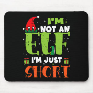 Im Not An Elf Just Short Funny Christmas Xmas Men Mouse Pad