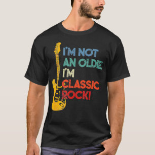 Im Not an Oldie Im Rock Funny Mens Womens T-Shirt