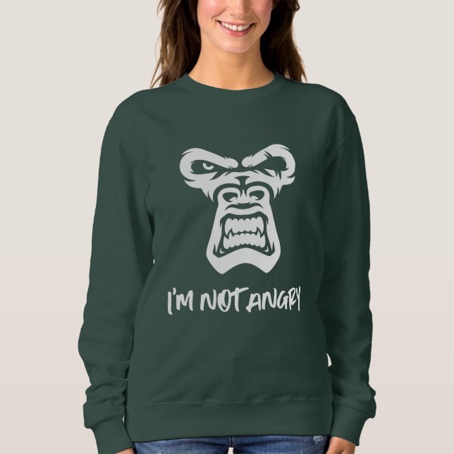 I'm Not Angry, The Monkey Sweatshirt (Front)