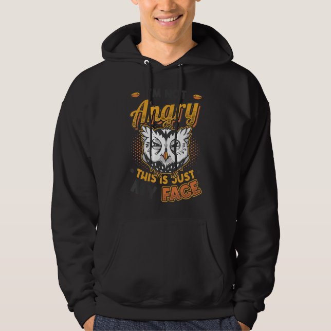 Im Not Angry This Is Just My Face Grumpy Grouch 2 Hoodie (Front)