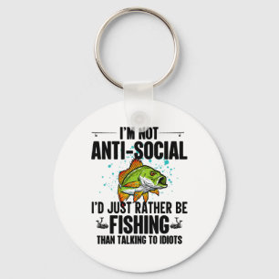 I'm Not Anti Social I'd Just Rather Be Fishing Tha Key Ring