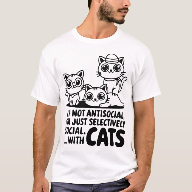 I'm Not Antisocial Cats T-Shirt (Front)