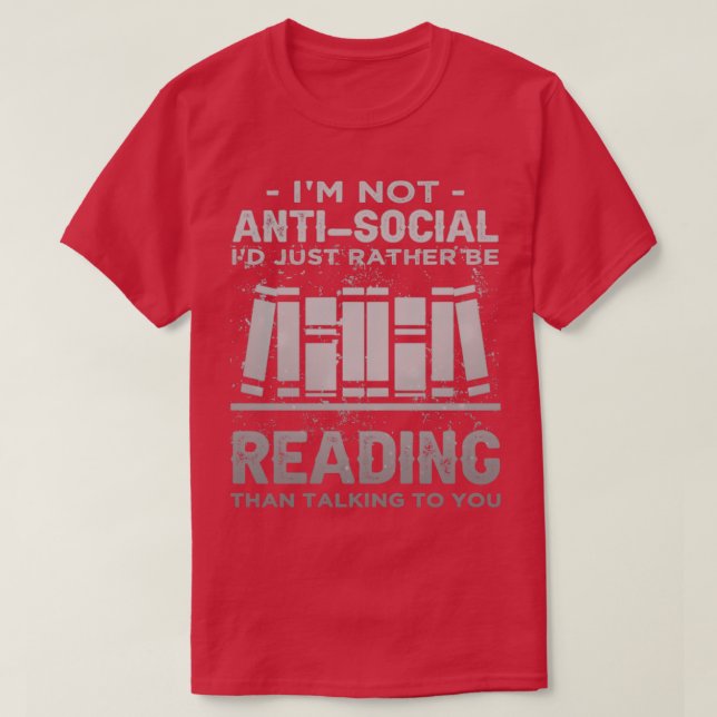 Im Not AntiSocial Id Just Rather Be Reading Introv T-Shirt (Design Front)