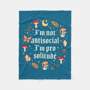 I'm not antisocial i'm pro solitude fleece blanket