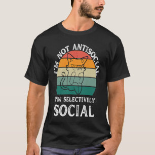 I'm not antisocial Im selectively social T-Shirt