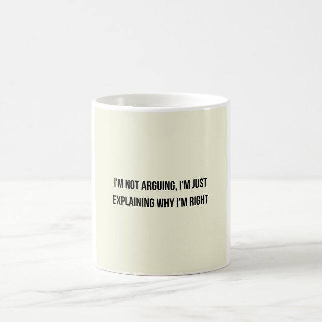 I'm Not Arguing Funny Mug, Sarcastic Office Gift Coffee Mug (Center)