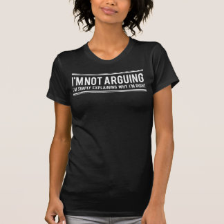 I'm Not Arguing Funny Slogan Mens T-Shirt Black