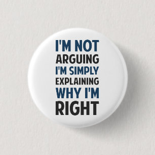 I'm Not Arguing I'm Explaining 3 Cm Round Badge