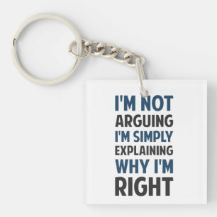 I'm Not Arguing I'm Explaining Key Ring