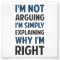 I'm Not Arguing I'm Explaining
