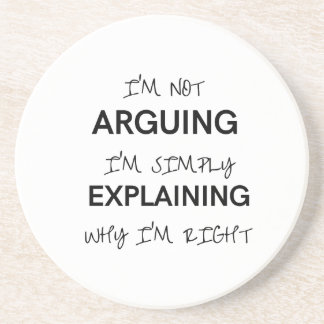 I'm not arguing I'm just explaining why I'm right Coaster