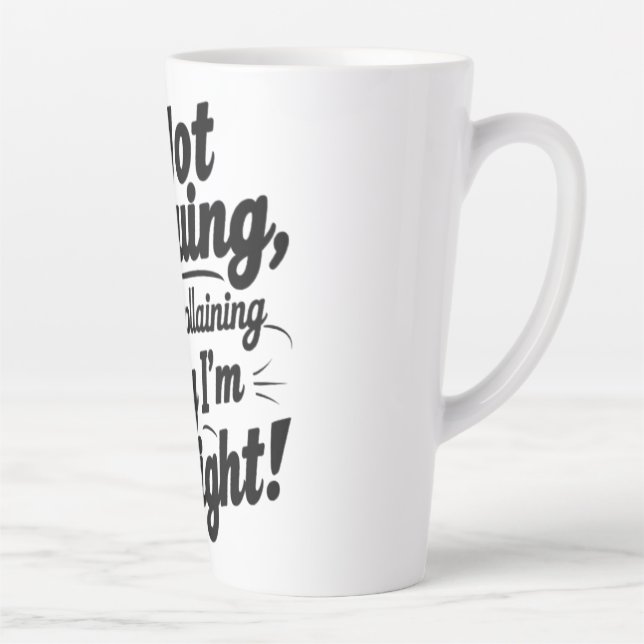 I'm Not Arguing, I'm Just Explaining Why I'm Right Latte Mug (Right)