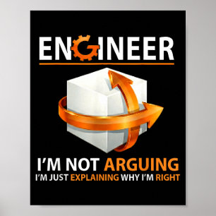 I'm Not Arguing I'm Just Explaining Why I'm Right  Poster