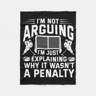 I'm Not Arguing I'm Just Explaining Why It Wasn't Fleece Blanket