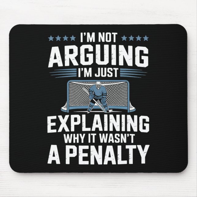 I'm Not Arguing I'm Just Explaining Why It Wasn't  Mouse Pad (Front)