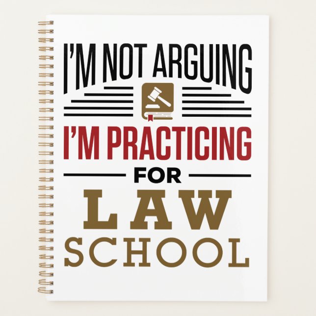 I'm Not Arguing I'm Practicing for Law School Planner (Front)