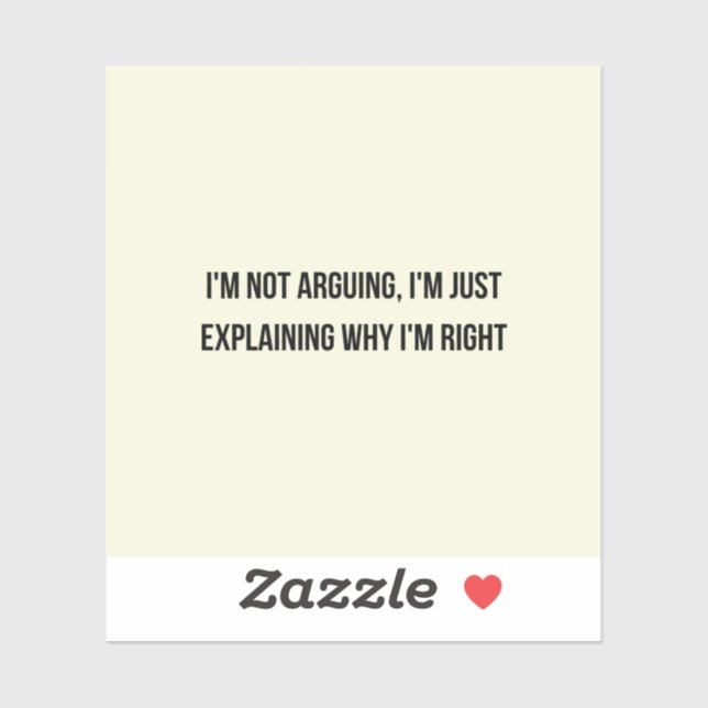 I'm Not Arguing Sticker - Funny Sarcastic Quote De (Sheet)