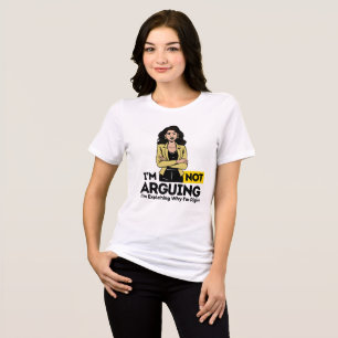 I'm Not Arguing T-Shirt - Funny Statement Tri-Blend Shirt