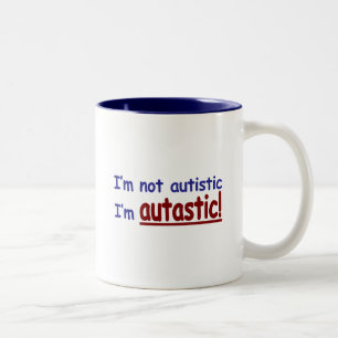 I'm not Autistic I'm Autastic! (Autism Awareness) Two-Tone Coffee Mug