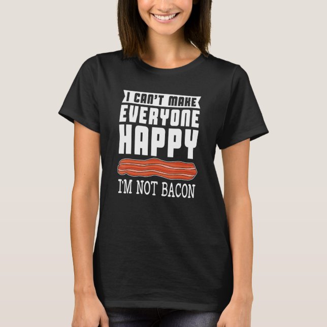 I'm Not Bacon Breakfast Bacon  Meat Bacon & Egg T-Shirt (Front)