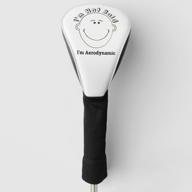 I'm Not Bald I'm Aerodynamic  Golf Head Cover (Front)