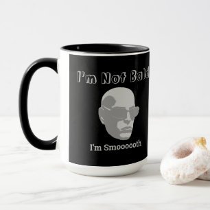 I'm Not Bald I'm Smooth Mug