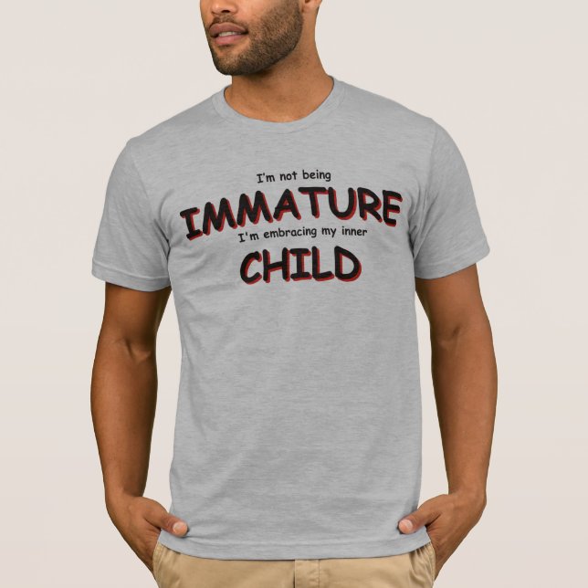 I'm not being immature... T-Shirt (Front)