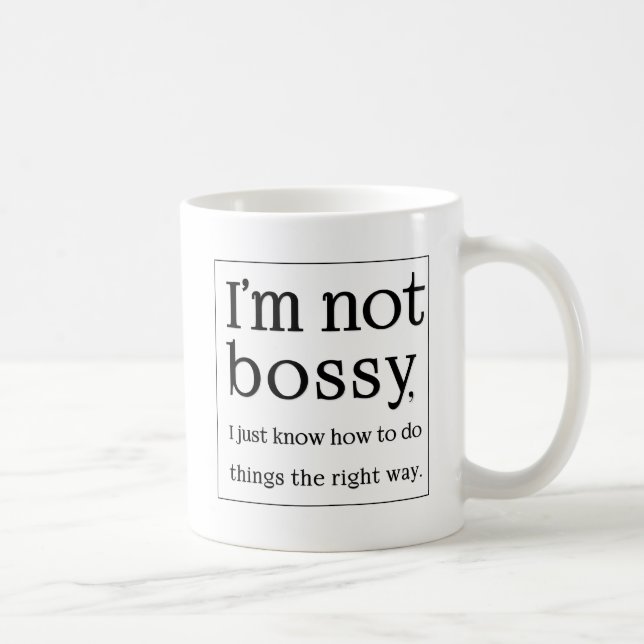 I'm not bossy funny coffee mug (Right)