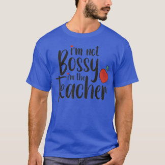 I'm not Bossy Funny Teacher s for Women Graphic T  T-Shirt