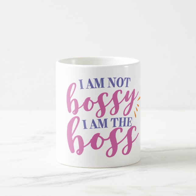 I'm Not Bossy I Am the Boss Coffee Mug (Center)