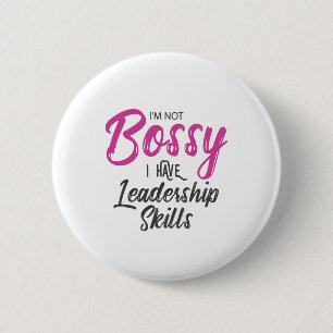 I'm Not Bossy I Have Leadership Skills 6 Cm Round Badge