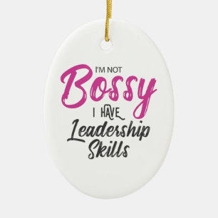I'm Not Bossy I Have Leadership Skills Ceramic Tree Decoration