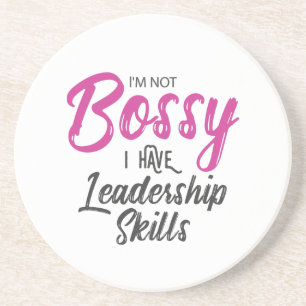 I'm Not Bossy I Have Leadership Skills Coaster