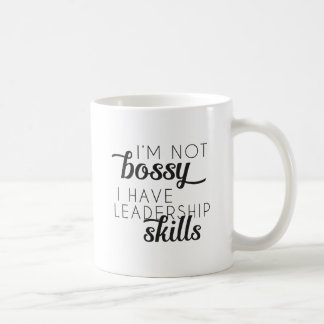 'I'm Not Bossy, I have Leadership Skills' mug