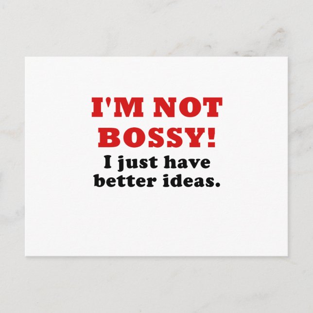 Im Not Bossy I Just Have Better Ideas Postcard (Front)