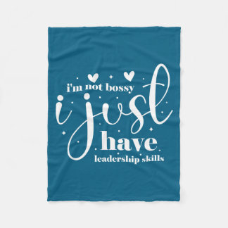 I'm not bossy i just have leadership skills fleece blanket