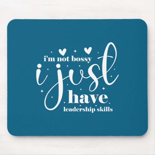 I'm not bossy i just have leadership skills  mouse pad (Front)