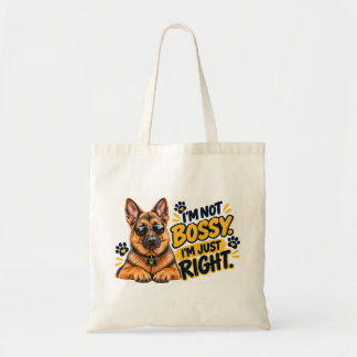 I'm Not Bossy I'm Just Right Funny German Shepherd Tote Bag
