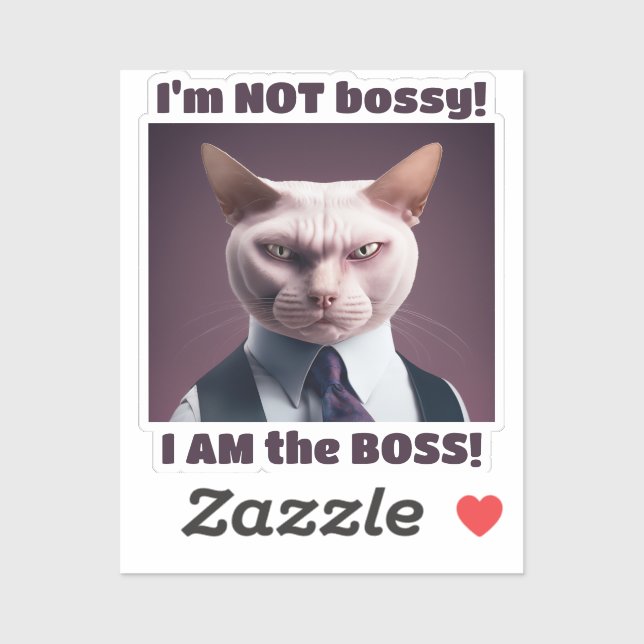 I'm Not Bossy, I'm The Boss - Funny Boss Cat (Sheet)