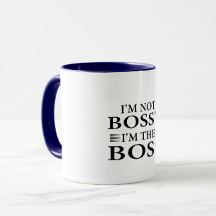 I'm not bossy, I'm the boss Mug
