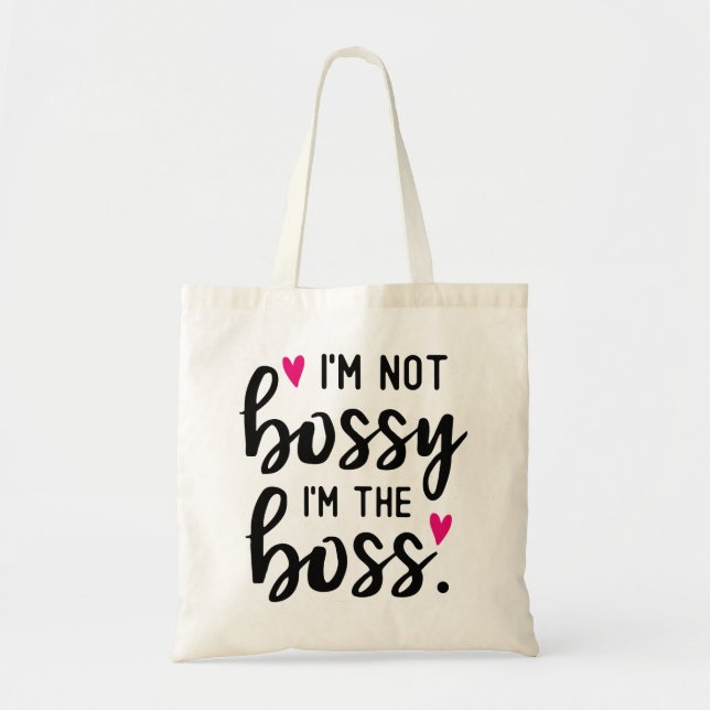 I'm Not BOSSY I''m The BOSS Tote Bag (Front)
