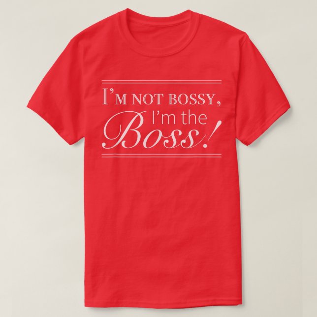 Im not bossy, Im the Bossfor Women  T-Shirt (Design Front)