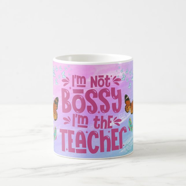 I'm Not Bossy, I'm The Teacher Coffee Mug (Center)