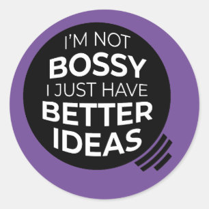 I'm Not Bossy... Round Sticker (v2)