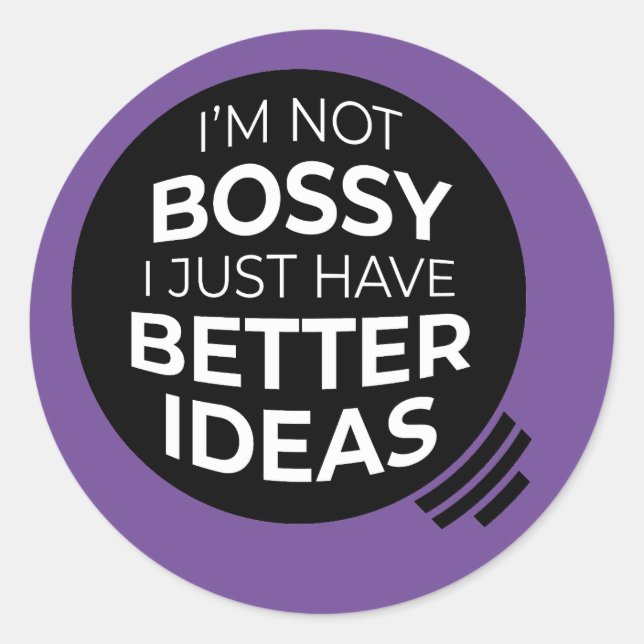 I'm Not Bossy... Round Sticker (v2) (Front)
