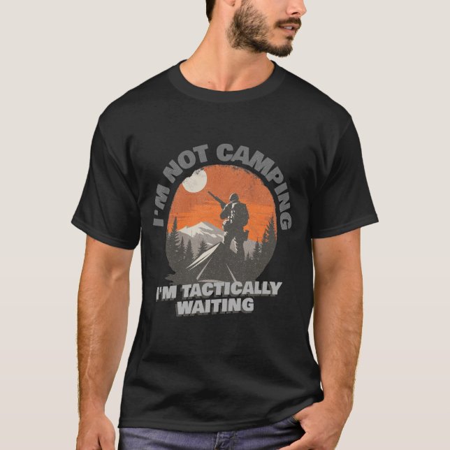 I'm Not Camping T-Shirt (Front)