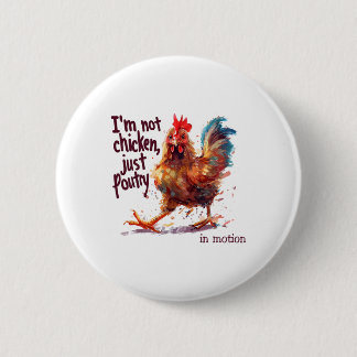 I'm Not Chicken Just Poultry Funny Rooster Farm An 6 Cm Round Badge